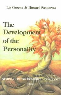 The Development of the Personality: Seminars in Psychological Astrology, Vol. 1
