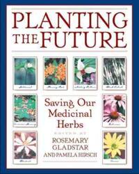 Planting the Future: Saving Our Medicinal Herbs