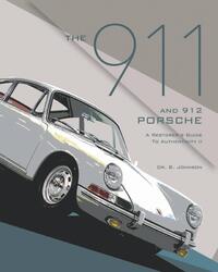 Johnson, B: 911 and 912 Porsche, a Restorer's Guide to Authe