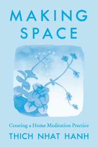 Making Space: Updated Edition: Creating a Home Meditation Practice