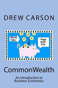 CommonWealth: An Introduction to Business Economics