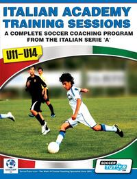Italian Academy Training Sessions for U11-U14 - A Complete Soccer Coaching Program
