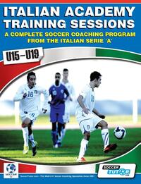 Italian Academy Training Sessions for u15-u19 - A Complete Soccer Coaching Program
