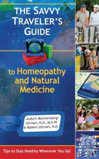 The Savvy Traveler's Guide to Homeopathy and Natural Medicine