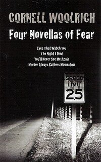 Four Novellas of Fear: Eyes That Watch You, The Night I Died, You'll Never See Me Again, Murder Always Gathers Momentum