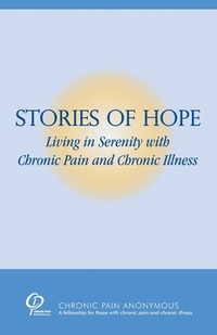 Stories of Hope: Living in Serenity with Chronic Pain and Chronic Illness