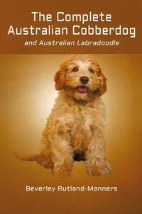 The Complete Australian Cobberdog And Australian Labradoodle