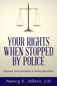 Your Rights When Stopped By Police: Supreme Court Decisions In Poetry And Prose