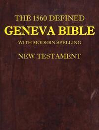 The 1560 Defined Geneva Bible