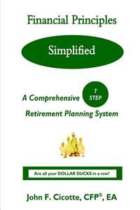 Financial Principles Simplified: A Comprehensive 7-Step Retirement Planning System