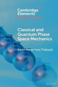 Classical and Quantum Phase Space Mechanics
