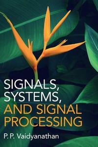 Signals, Systems, and Signal Processing