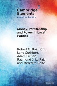 Money, Partisanship and Power in Local Politics