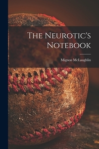 The Neurotic's Notebook