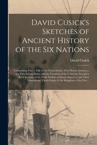 David Cusick's Sketches of Ancient History of the Six Nations [microform]