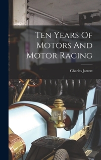 Ten Years Of Motors And Motor Racing
