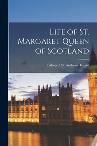 Life of St. Margaret Queen of Scotland