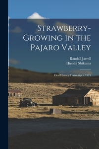 Strawberry-growing in the Pajaro Valley: Oral History Transcript / 1975