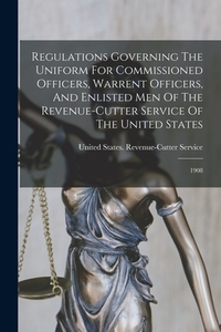 Regulations Governing The Uniform For Commissioned Officers, Warrent Officers, And Enlisted Men Of The Revenue-cutter Service Of The United States: 19