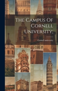 The Campus Of Cornell University;