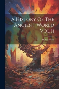 A History Of The Ancient World Vol Ii