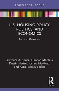 U.S. Housing Policy, Politics, and Economics