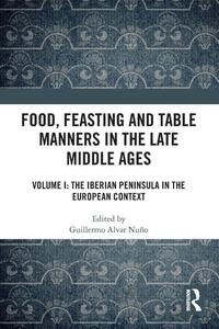 Food, Feasting and Table Manners in the Late Middle Ages