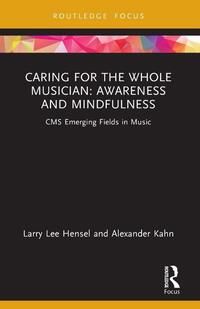 Caring for the Whole Musician: Awareness and Mindfulness