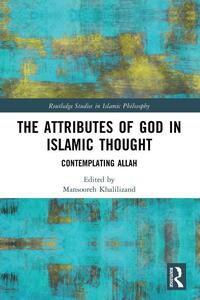 The Attributes of God in Islamic Thought