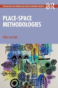 Place-space Methodologies