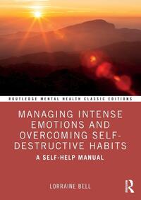 Managing Intense Emotions and Overcoming Self-Destructive Habits