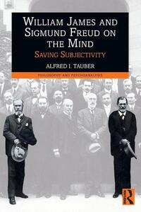 William James and Sigmund Freud on the Mind