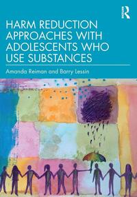Harm Reduction Approaches with Adolescents Who Use Substances