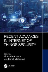 Recent Advances in Internet of Things Security
