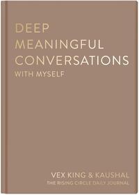 Deep Meaningful Conversations with Myself