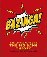 Bazinga!: The Little Guide to the Big Bang Theory