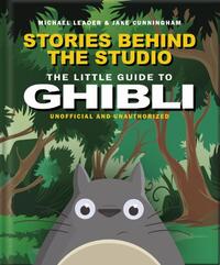 Stories Behind the Studio: The Little Guide to Ghibli