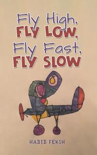 Fly High, Fly Low, Fly Fast, Fly Slow