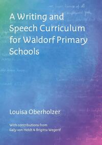 Oberholzer, L: Writing and Speech Curriculum for Waldorf Pri