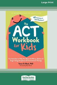 The ACT Workbook for Kids