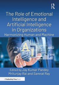The Role of Emotional Intelligence and Artificial Intelligence in Organizations