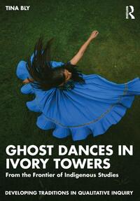 Ghost Dances in Ivory Towers