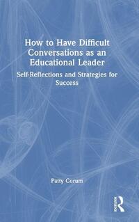 How to Have Difficult Conversations as an Educational Leader
