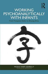 Working Psychoanalytically with Infants