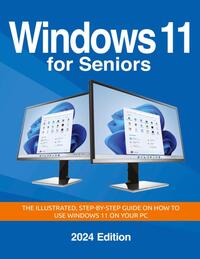 Windows 11 for Seniors - 2024 Edition