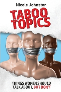 Taboo Topics: things women should talk about, but don't