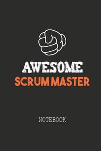 Awesome SCRUM MASTER Notebook: Note book for passionate Scrum Masters in agile software development projects. An awesome & cool gift for your Scrum Ma