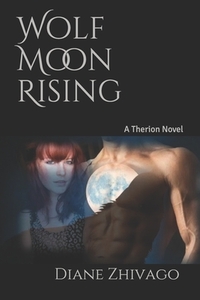Wolf Moon Rising: A Therion Novel