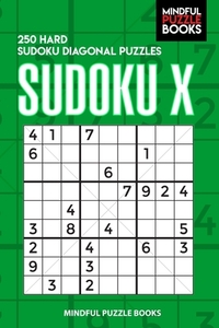Sudoku X: 250 Hard Sudoku Diagonal Puzzles
