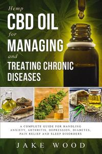 Hemp CBD Oil for Managing and Treating Chronic Diseases